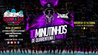 10 MINUTINHOS - BAILE DE QUARENTENA PARTE 2 [DJ GCL DO MARTINS] CONEXÃO CAPIXABA