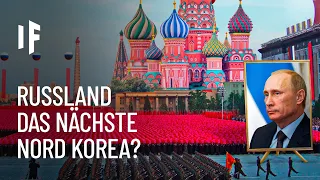 Was wäre, wenn Russland sich in das nächste Nordkorea verwandelt?