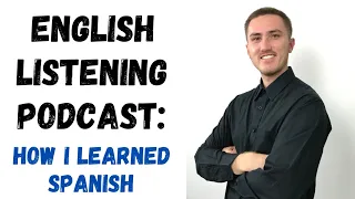 English Listening Podcast - How I Learned Spanish