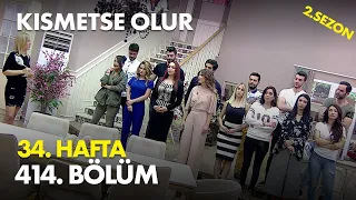 Kısmetse Olur 34  Hafta 414  Bölüm   Full Bölüm