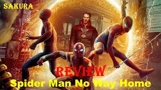 REVIEW PHIM NGƯỜI NHỆN KHÔNG CÒN NHÀ || SPIDER MAN NO WAY HOME || SAKURA REVIEW