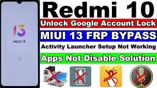 Redmi 10 FRP Bypass MIUI 13  - Apps Not Disable Solution - Without PC Activity Setup Not Working