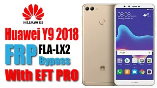 Huawei FLA-LX2 Frp Unlock EFT PRO | huawei y9 2018 frp 2021 method