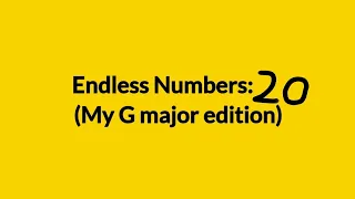 Endless Numbers: 20 (My G major edition)