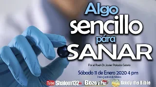 🔴ALGO SENCILLO PARA SANAR -¿CÓMO SANAR RÁPIDO? por el Roeh Dr. Javier Palacios Celorio