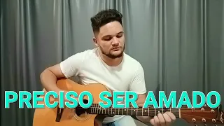 PRECISO SER AMADO - Zezé Di Camargo e Luciano (COVER LUCA PIMENTTEL)