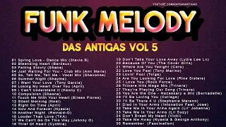 FUNK MELODY DAS ANTIGAS VOL 5 #funkantigo #funkdasantigas #funkmelody