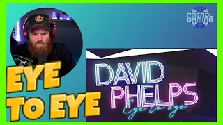 DAVID PHELPS Feat. Grant Phelps Eye To Eye Reaction