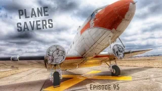 "The DC-3 Resurrection Begins!" Plane Savers E95