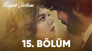 Hayat Şarkısı | 15. Bölüm