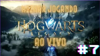 Miinar jogando Hogwarts Legacy 7 ao vivo