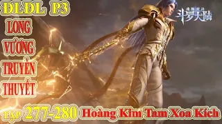 Đấu La Đại Lục Phần 3 - Long Vương Truyền Thuyết Tập 277-278-279-280 | Hoàng Kim Tam Xoa Kích