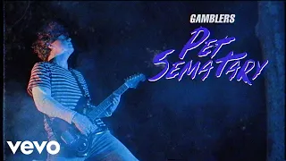 Gamblers - Pet Sematary (Official Music Video)