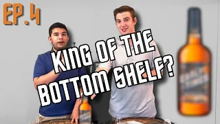 Bottom Shelf Bangers | Ep. 4 | KING of the Bottom Shelf