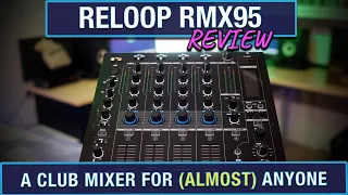 Reloop RMX95: A Club Mixer For (Almost) Anyone | DJ Mixer Review