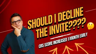 Should I decline the invite???? CRS Score Increased 1 Month Early | #askkubeir #canadaimmigration