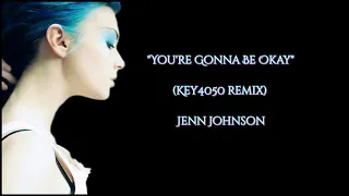 You're Gonna Be Okay (Key4050 Remix) - Jenn Johnson (lyrics)