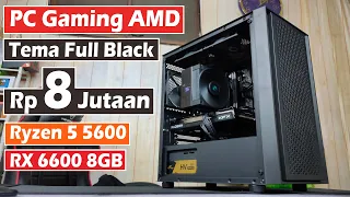 Rakit PC Gaming AMD Full Black cuma 8 Jutaan With Ryzen 5 5600 & XFX RX 6600 8GB
