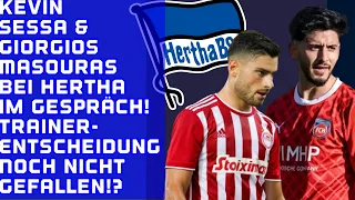 HERTHA NEWS! Trainerentscheidung noch NICHT gefallen. KEVIN SESSA & GIORGIOS MASOURAS  im Gespräch?