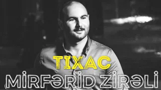 Mirfərid Zirəli - Tıxac ( qədimyolu meyxana ) 2019