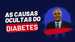 As causas ocultas do DIABETES