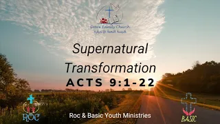 Supernatural Transformation! (Acts 9:1-22)