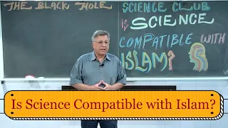 Is Science Compatible with Islam?