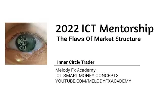 Ict 2022 Mentorship Episode 23- The Flaws Of Market Structure - ICT Concepts