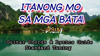 ITANONG MO SA MGA BATA |Asin Easy Guitar Chords Lyrics Guide Play-Along Beginners