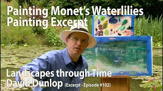 Painting Monet's Waterlilies -  Emmy Award winning Landscapes Through Time with David Dunlop.