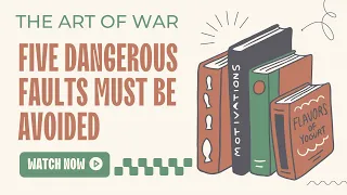 The Art of War : Five Dangerous Faults Must Be Avoided | Sun Tzu |Life lessons -1