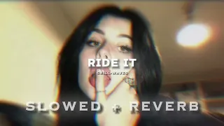 RIDE IT ( SLOWED + REVERB ) ONE MORE SONG