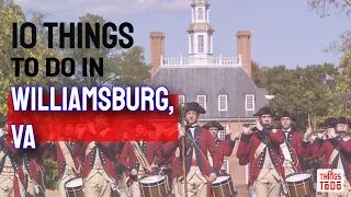 10 Things To Do in Williamsburg, VA for American History Enthusiasts