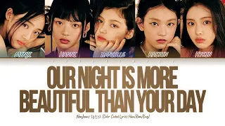 Newjeans (뉴진스) - Our night is more beautiful than your Day (우리의 밤은 당신의 낮보다 아름답다) 가사 [마이데몬 OST]