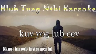 Hlub Tuag Nthi Karaoke    Tub Yaj    NKauj Hmoob Instrumental 2018