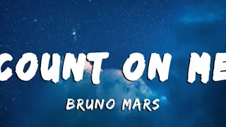 Count on me (Bruno Mars) 1 HOUR!!