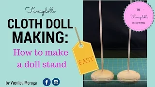 Cloth Doll Making: How to Make a Doll Stand. EASY!