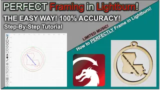 How to Frame with 100% Accuracy in Lightburn!