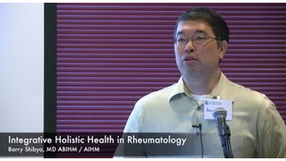 Integrative Holistic Health in Rheumatology (2014 Nov) - Barry Shibuya MD