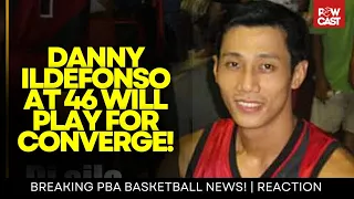 Breaking! 46 yr Old Danny Ildefonso signed to play with Converge in the PBA