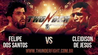 Thunder Fight 8 - Felipe dos Santos vs Cleidison de Jesus