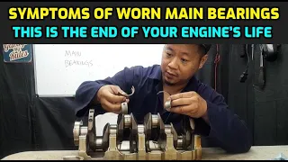 SYMPTOMS OF WORN ENGINE MAIN BEARINGS