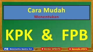 Cara Mudah Menentukan KPK dan FPB