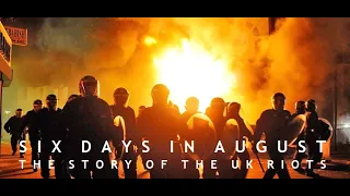 'Six Days In August: The Story of The UK Riots' (Official Teaser Trailer)