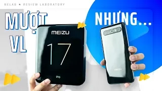 Meizu 17 Pro - rất XỊN rất MƯỢT nhưng lâu dài thì HƠI MỆT!