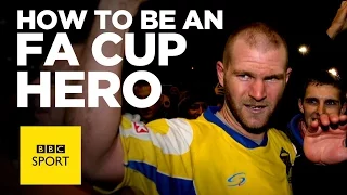 How to be an FA Cup hero - BBC Sport