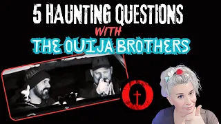 THE OUIJA BROTHERS - ANSWER 5 HAUNTING QUESTIONS