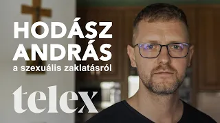 Hodász András a szexuális zaklatásról: Irgalmatlanul nehéz kimondani, és nem jókedvemben csinálom