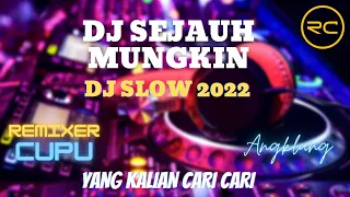 DJ SEJAUH MUNGKIN SLOW FULL BASS