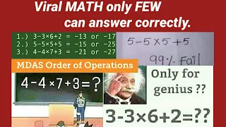 VIRAL MATH: 3-3×6+2, 5-5×5+5, 4-4×7+3 [MDAS PEMDAS GEMDAS Order of Operations]